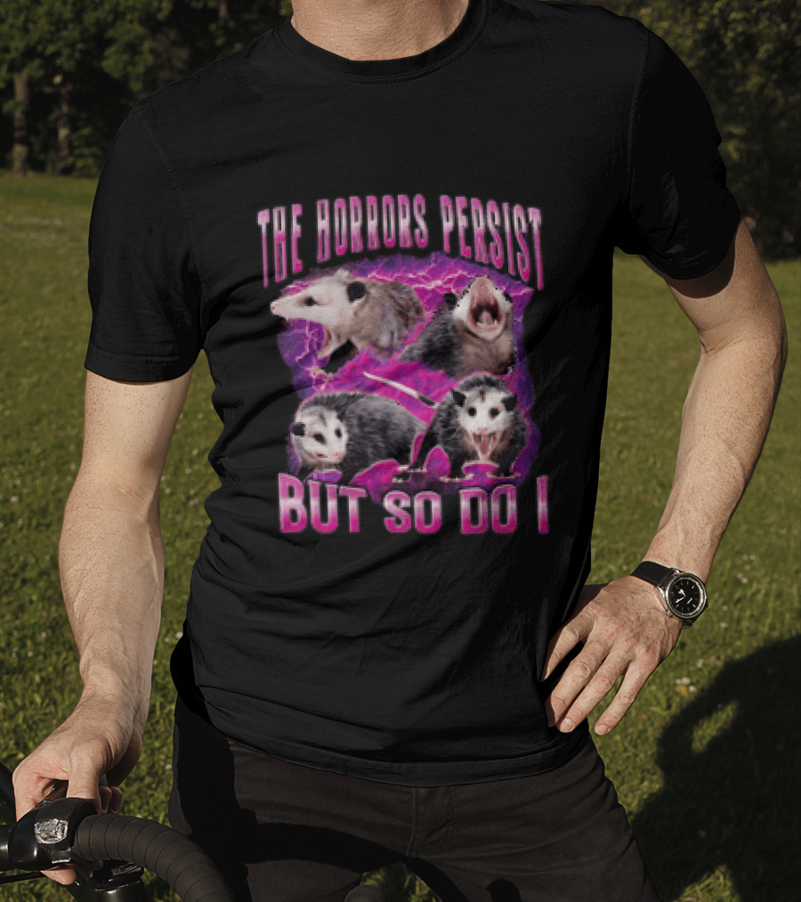 The Horrors Persist But So Do I Three Opossums Electric Pink Lightning T-Shirt