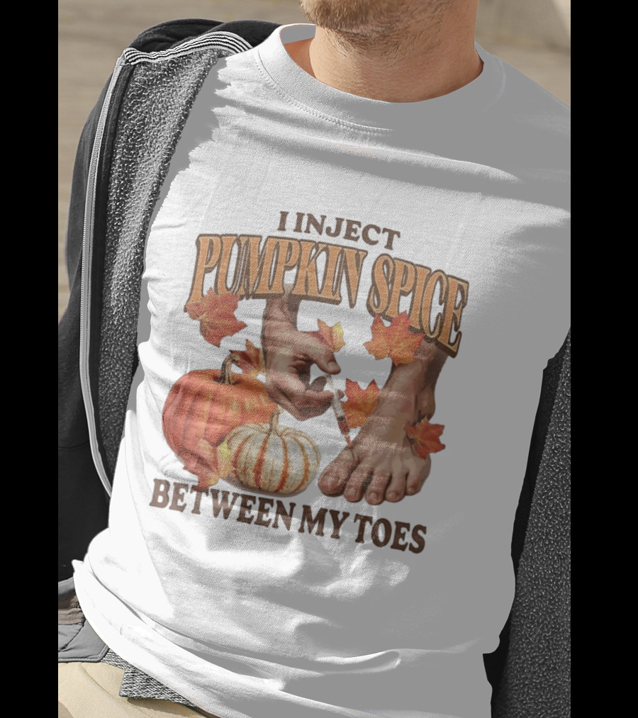 I Inject Pumpkin Spice Between My Toes Autumn Aesthetic Pumpkins Leaves T-Shirt