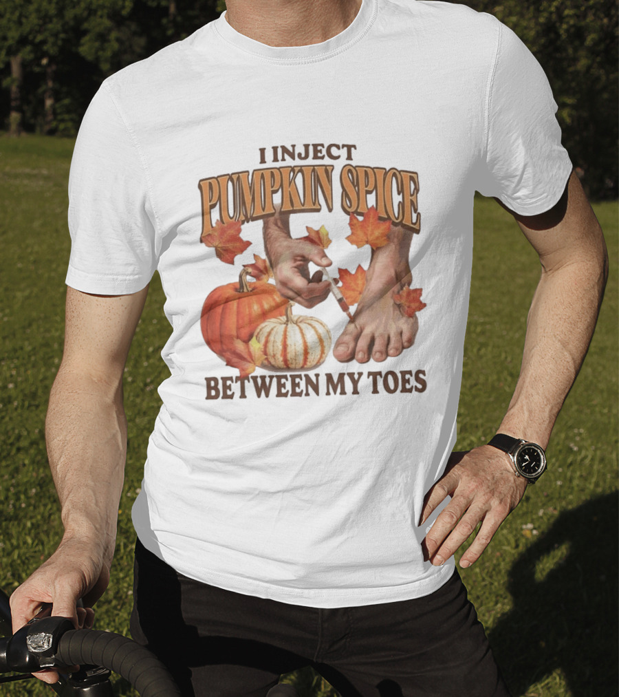 I Inject Pumpkin Spice Between My Toes Autumn Aesthetic Pumpkins Leaves T-Shirt