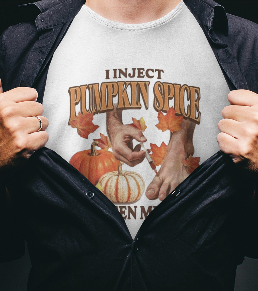 I Inject Pumpkin Spice Between My Toes Autumn Aesthetic Pumpkins Leaves T-Shirt