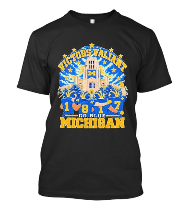 Victors Valiant University Of Michigan Football Go Blue 1817 T-Shirt