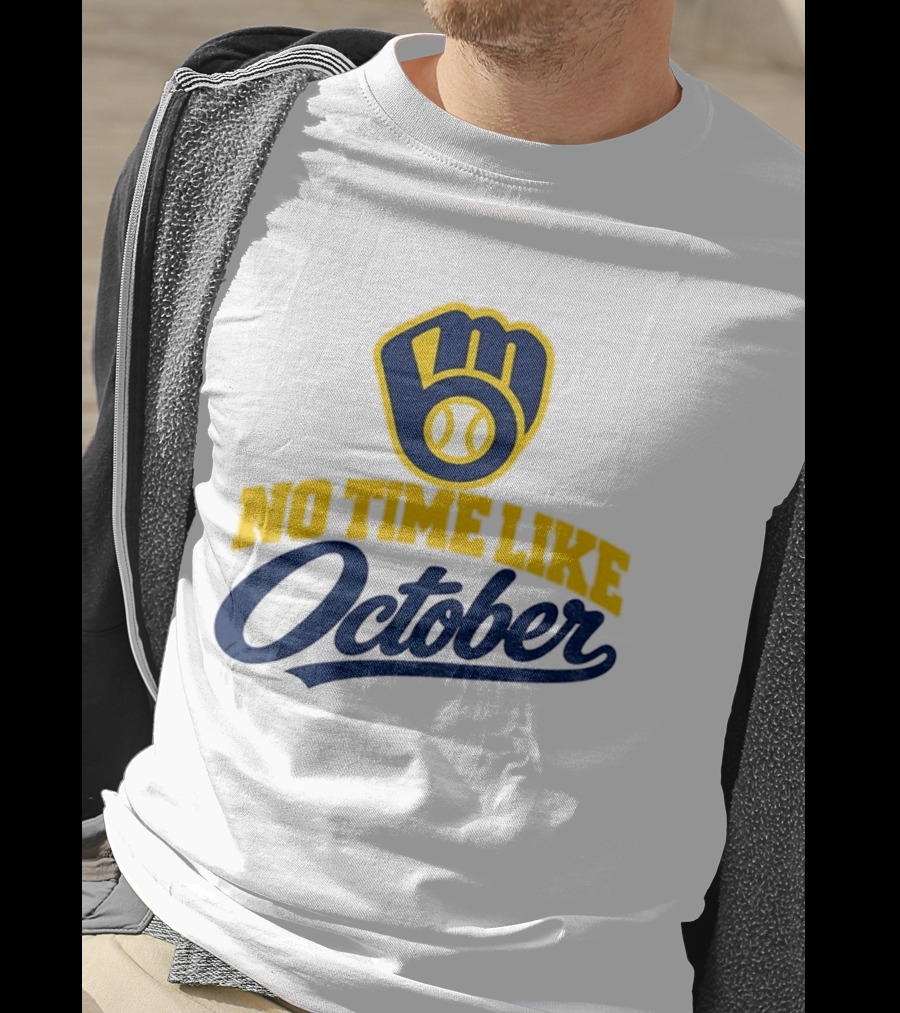Milwaukee Brewers No Time Like October MLB Playoff Push Baseball Fan Gear T-Shirt