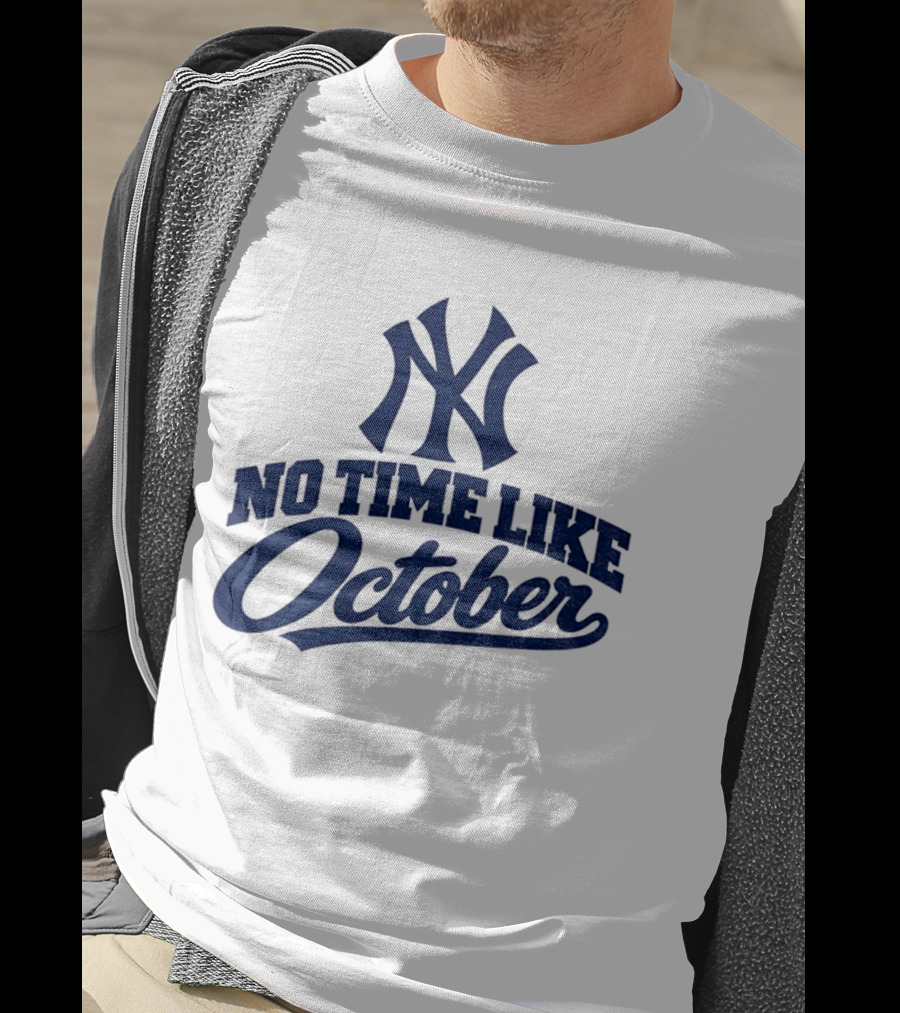 New York Yankees No Time Like October MLB T-Shirt
