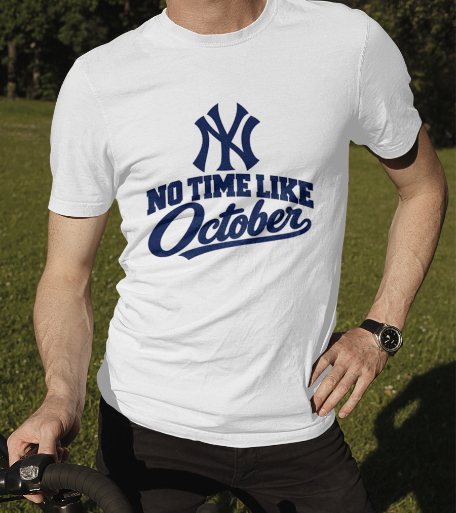 New York Yankees No Time Like October MLB T-Shirt