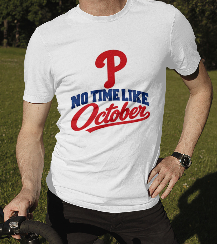 Philadelphia Phillies No Time Like October MLB Playoffs 2023 T-Shirt
