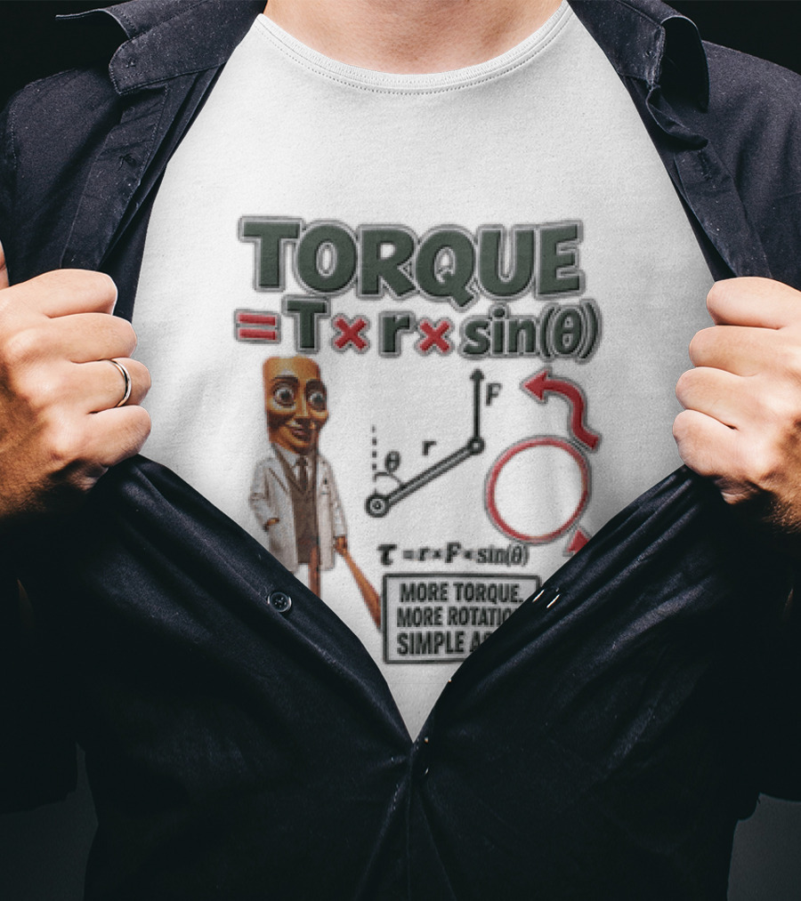 Torque Equals R Times Sin Theta More Rotation Simple As T3 Physics Science T-Shirt