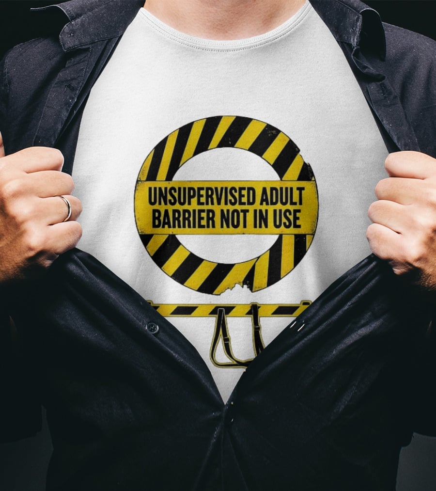 Unsupervised Adult Barrier Not In Use Caution Stripes T-Shirt