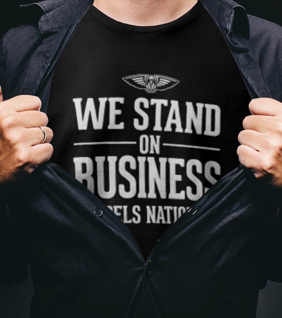 New Orleans Pelicans We Stand On Business Pels Nation Team Spirit T-Shirt