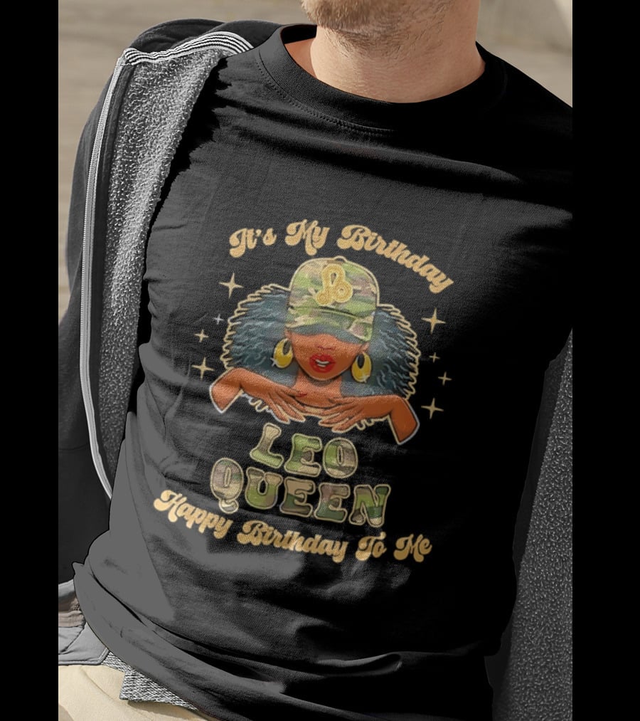 It's My Birthday Leo Queen Happy Birthday To Me Stars Camo Hat T-Shirt