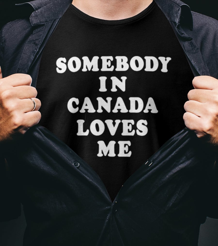 Somebody In Canada Loves Me Joe Jonas T-Shirt