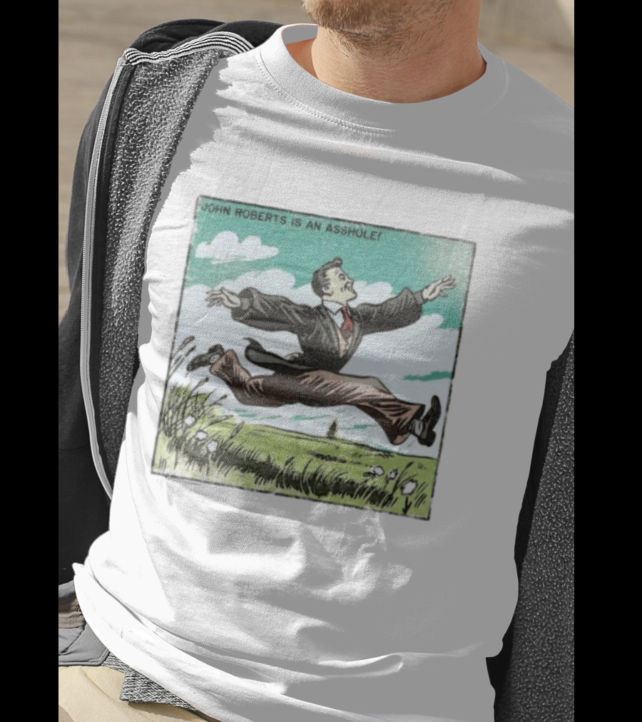 John Roberts Is An Asshole Comic Style Leaping Man T-Shirt