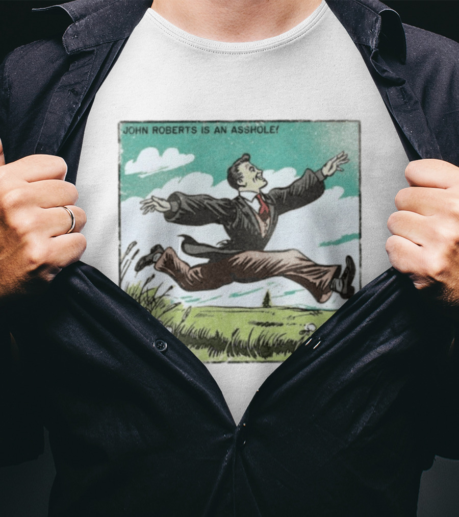 John Roberts Is An Asshole Comic Style Leaping Man T-Shirt