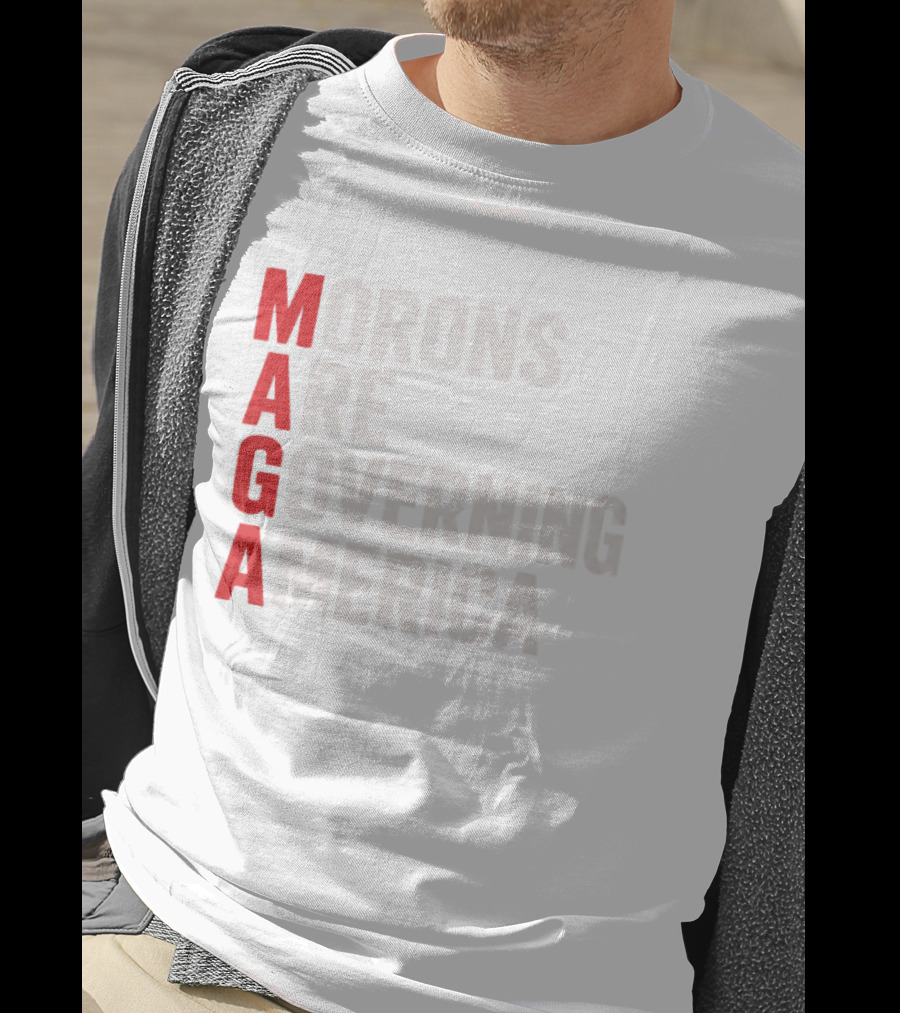 MAGA Morons Are Governing America T-Shirt