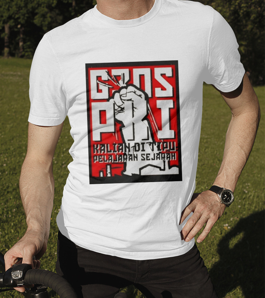 G30s PKI Kalian Di Tipu Pelajaran Sejarah T-Shirt