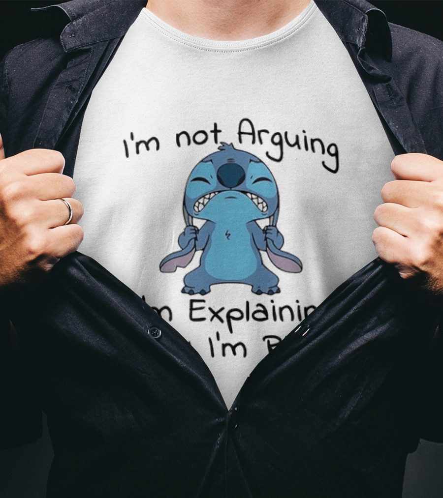 Stitch I'm Not Arguing I'm Explaining Why I'm Right T-Shirt