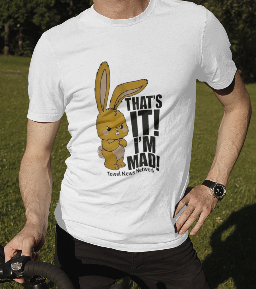 Angry Bunny Towel News Network That's It I'm Mad T-Shirt
