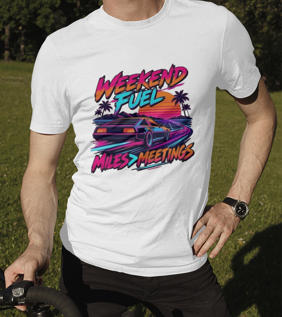 Weekend Fuel Synthwave Sports Car Miles Over Meetings Retro Aesthetic T-Shirt