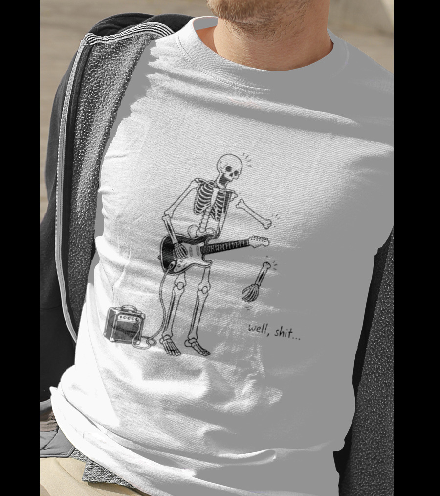 Well Shit Skeleton Guitar Arm Falling Off Cartoon T-Shirt