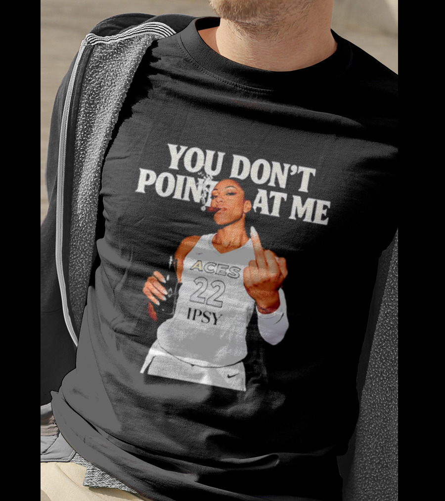 A'ja Wilson Las Vegas Aces You Don't Point At Me Middle Finger T-Shirt