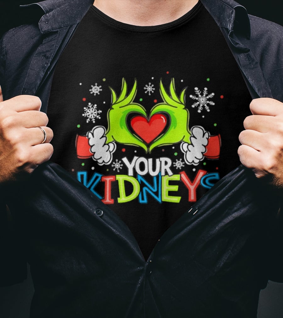 Grinch Heart Hands Your Kidneys Christmas Snowflakes And Festive T-Shirt