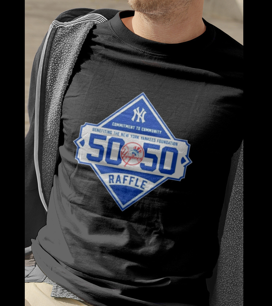 New York Yankees 50 50 Raffle Benefiting Foundation Commitment To Community T-Shirt
