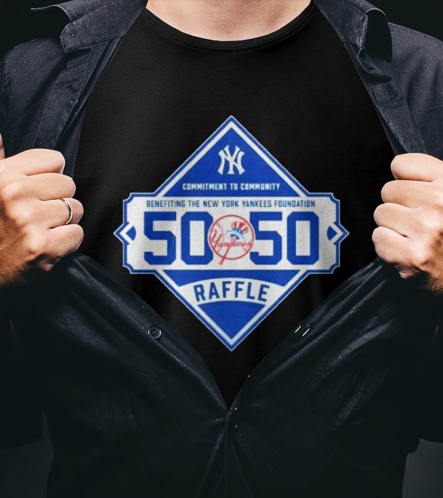 New York Yankees 50 50 Raffle Benefiting Foundation Commitment To Community T-Shirt