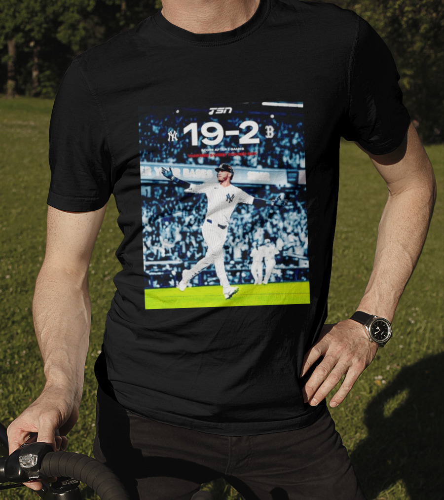 TSN New York Yankees 19 2 Victory Over Boston Red Sox Score After 2 Games T-Shirt