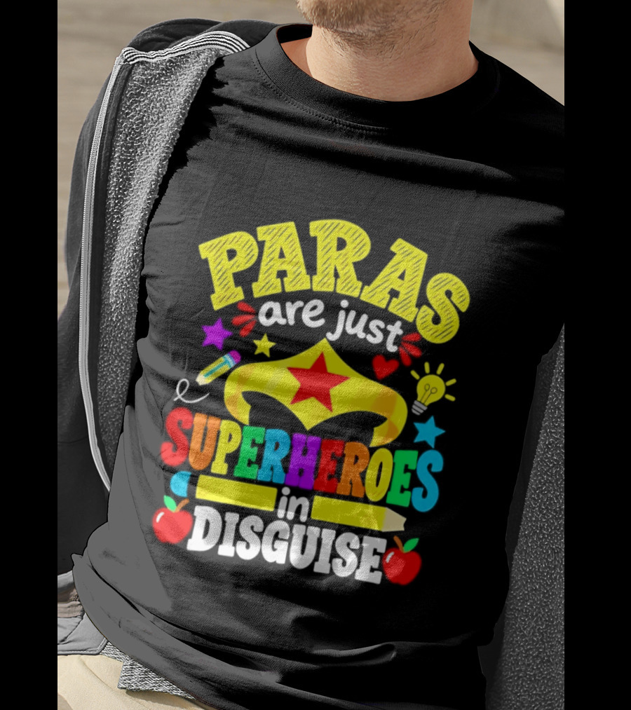 Paras Are Just Superheroes In Disguise Star Apples Pencil Light Bulb T-Shirt