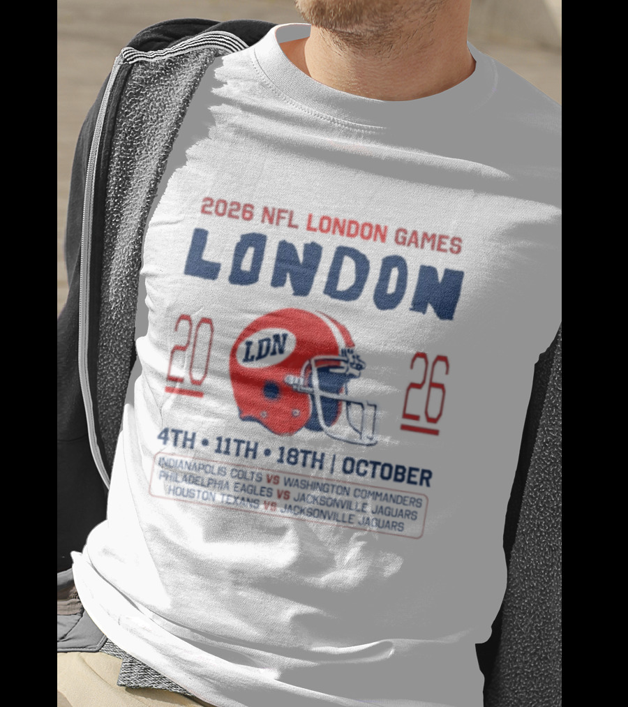 2026 NFL London Games Indianapolis Colts Vs New England Patriots Matchups October 4th 11th 18th Jacksonville Jaguars T-Shirt