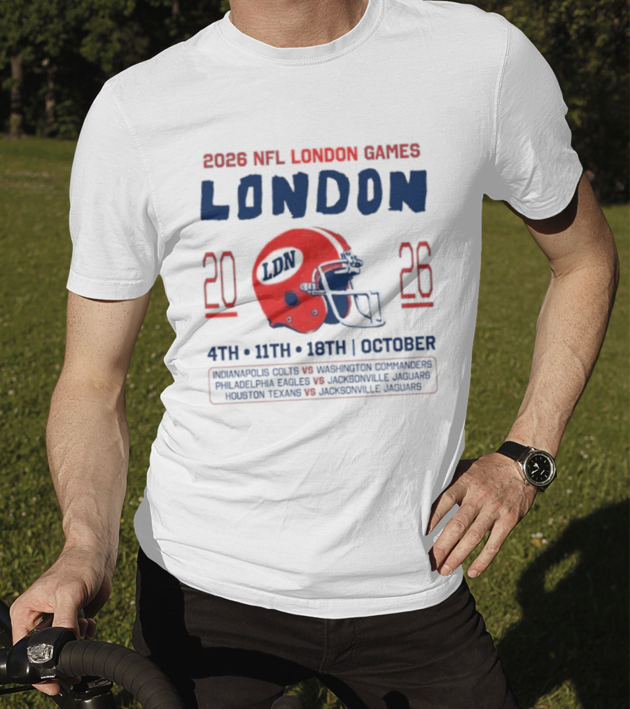 2026 NFL London Games Indianapolis Colts Vs New England Patriots Matchups October 4th 11th 18th Jacksonville Jaguars T-Shirt
