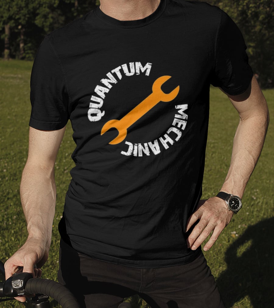 Quantum Mechanic Distressed Wrench Science T-Shirt
