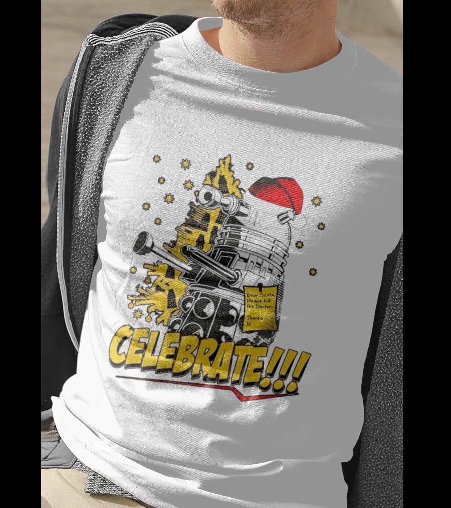 Doctor Who Dalek Celebrate Dear Santa Please Kill The Doctor Thanks D T-Shirt