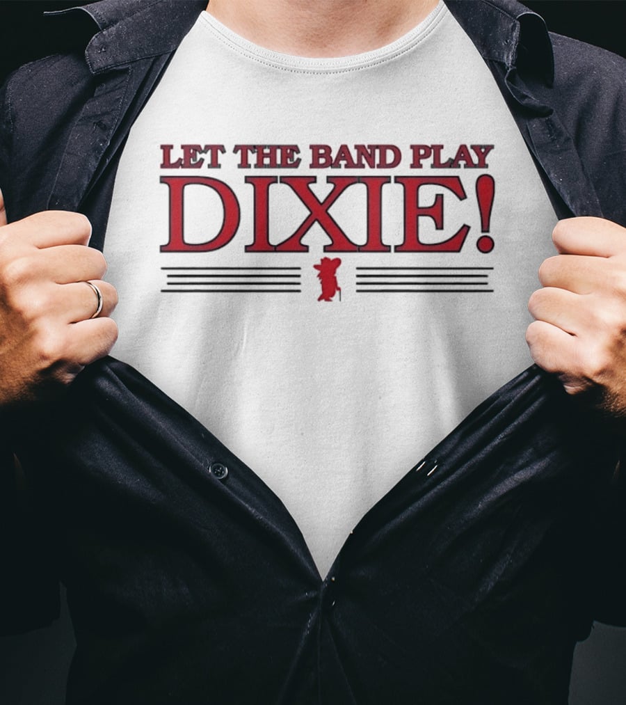 Let The Band Play Dixie Southern Music Bold Text With Musical Notes T-Shirt
