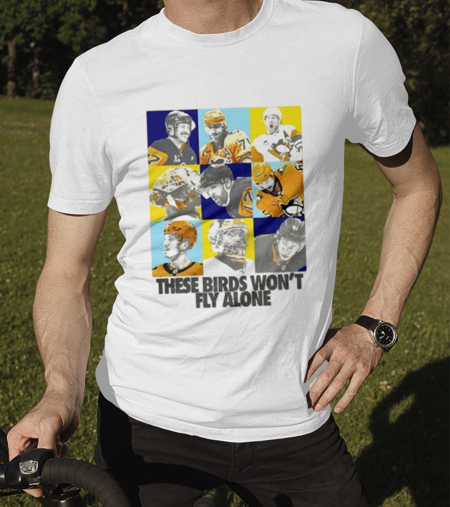 Sidney Crosby Evgeni Malkin Kristopher Letang Pittsburgh Penguins 2026 2027 These Birds Won't Fly Alone T-Shirt