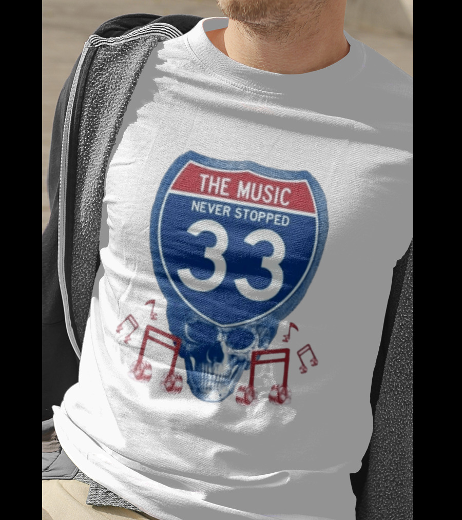 The Music Never Stopped 33 Skull Highway Route Grateful Dead T-Shirt