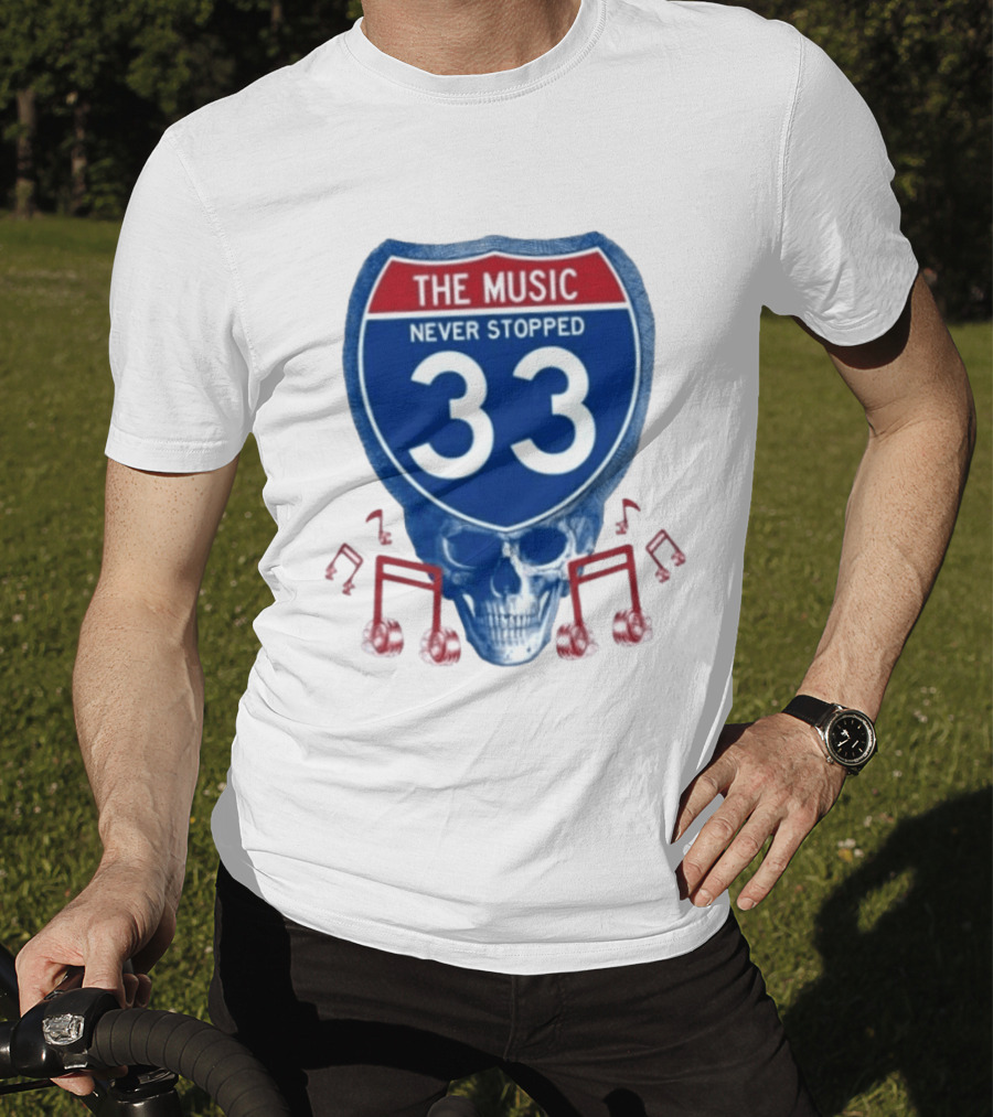 The Music Never Stopped 33 Skull Highway Route Grateful Dead T-Shirt