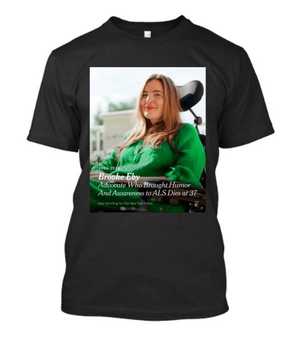 Brooke Eby 1988 2026 Humor And ALS Awareness Advocate Dies At 37 T-Shirt