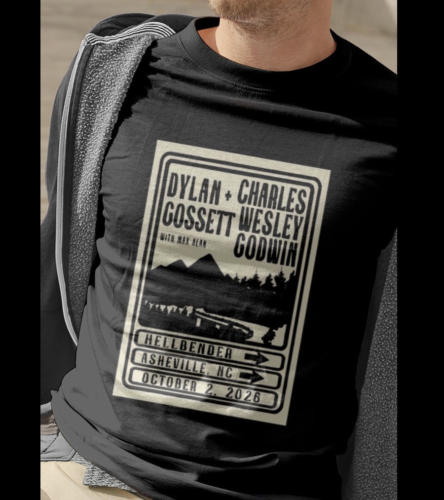 Dylan Gossett Charles Wesley Godwin October 2 2026 Hillbender Asheville NC T-Shirt