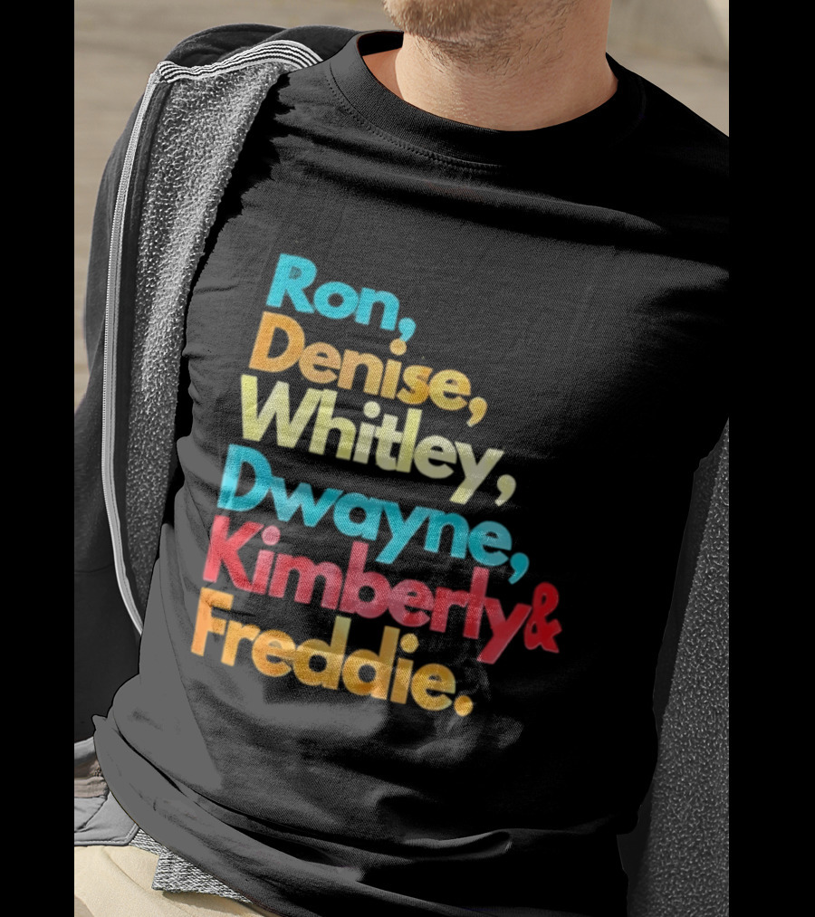 Ron Denise Whitley Dwayne Kimberly Freddie A Different World Names T-Shirt