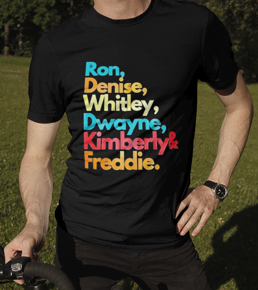 Ron Denise Whitley Dwayne Kimberly Freddie A Different World Names T-Shirt