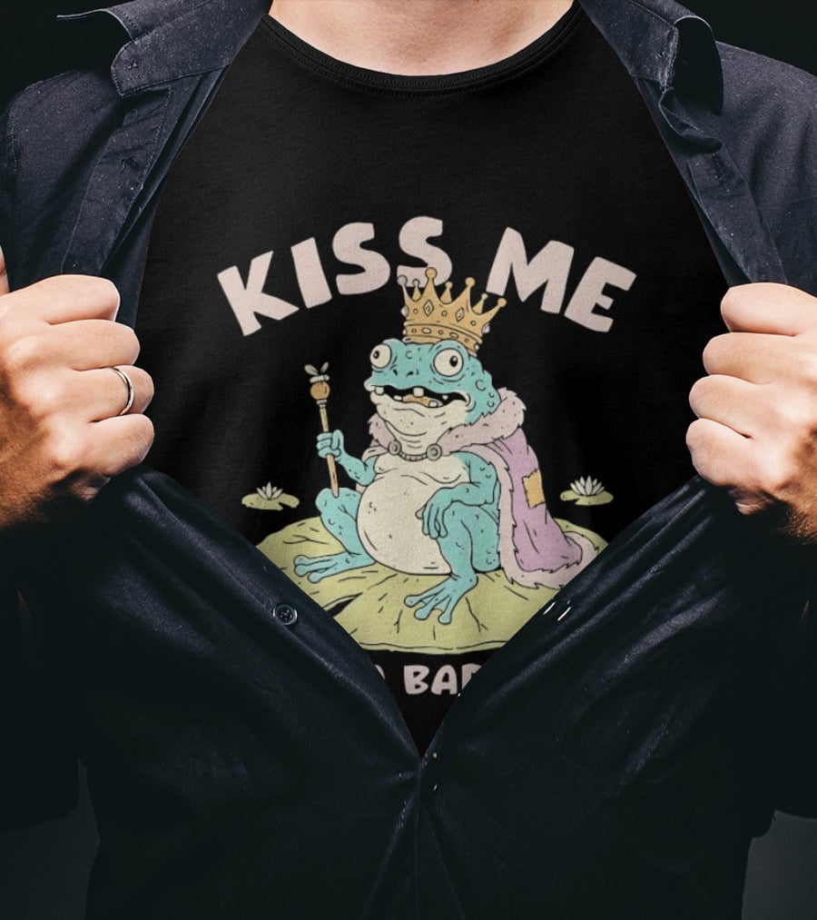 Kiss Me Like A Bad Idea Frog King Crown T-Shirt