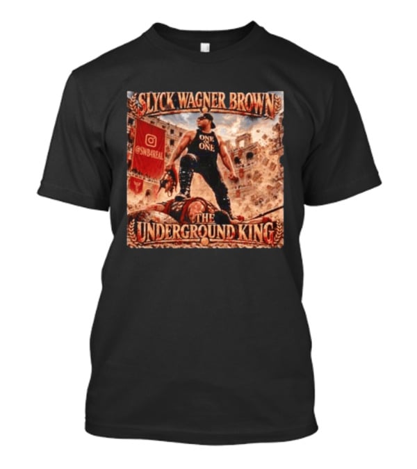 Slyck Wagner Brown One Of One The Underground King @SWBareal T-Shirt