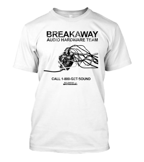 Breakaway Audio Hardware Team Fieldwork Call 1 800 GET SOUND Entangled Cables T-Shirt