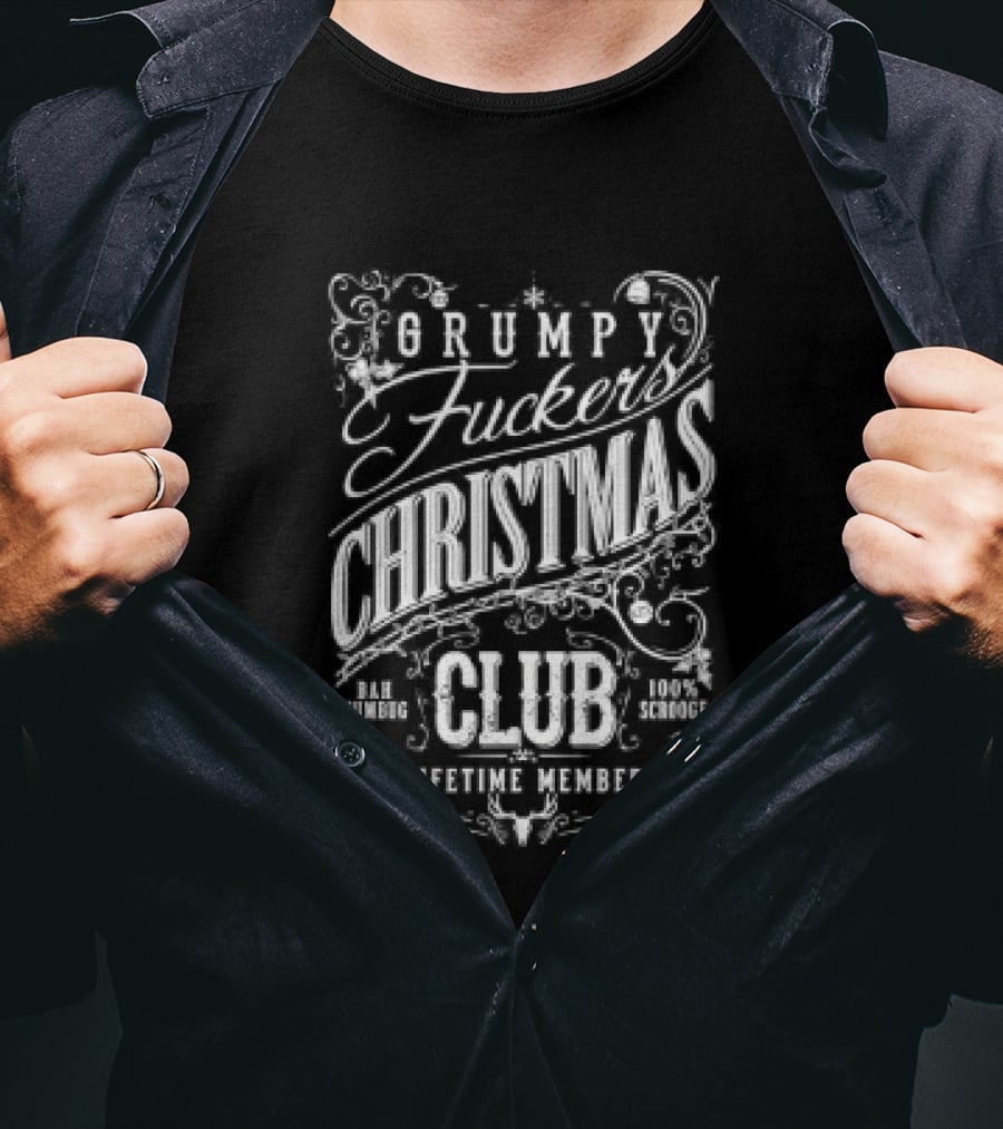 Grumpy Fuckers Christmas Club Lifetime Member Christmas T-Shirt