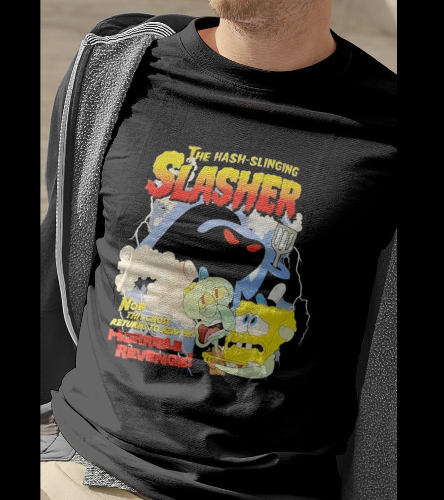 The Hash Slinging Slasher Now The Ghost Returns To Reap His Horrible Revenge T-Shirt