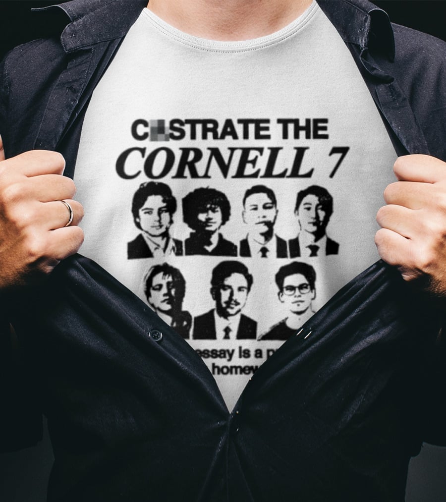 Castrate The Cornell 7 Writing An Essay Punishment For Not Doing Homework Not Rape T-Shirt