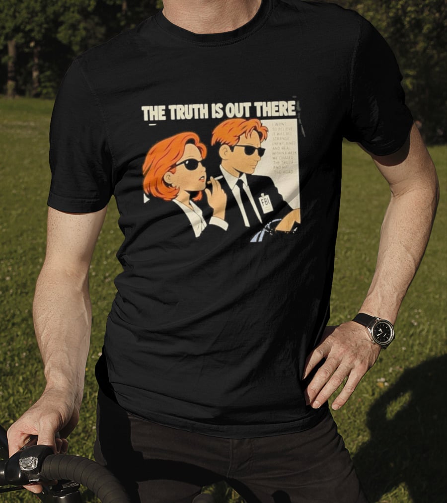 The Truth Is Out There I Want To Believe Strange Unexplained Real Hit The Road T-Shirt