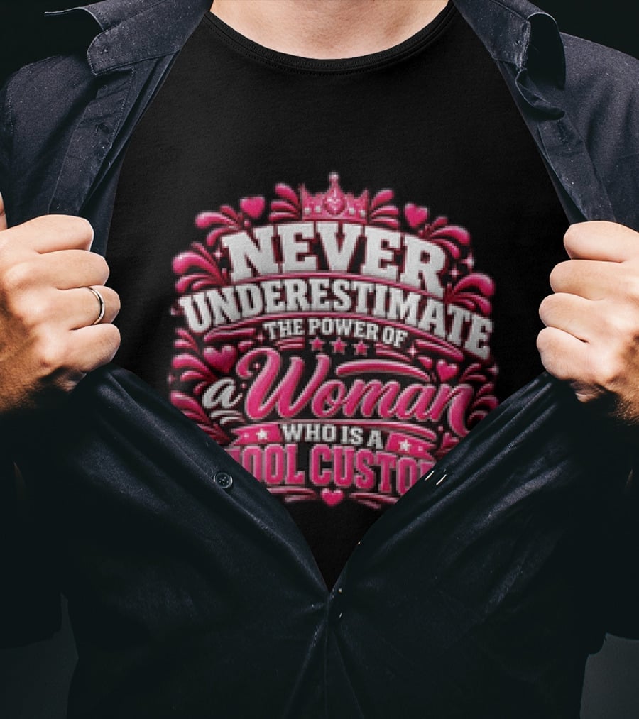 Never Underestimate The Power Of A Woman Who Is A School Custodian T-Shirt