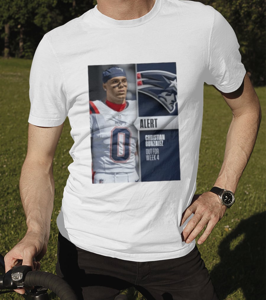 ALERT Christian Gonzalez New England Patriots Out For Week 4 T-Shirt