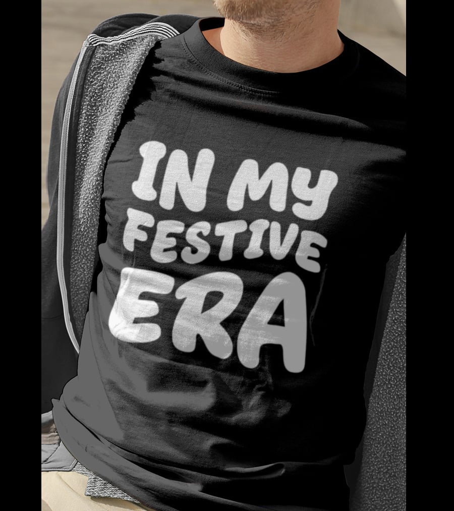 In My Festive Era Christmas T-Shirt